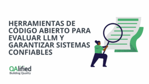 herramientas de código abierto para evaluar LLM y garantizar sistemas confiables